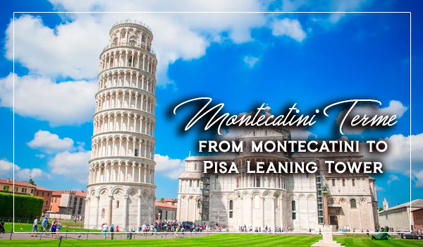 Private Day Trip from Montecatini Terme to Pisa